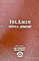 İslamın Dünya Görüşü | Kitap Keyfim