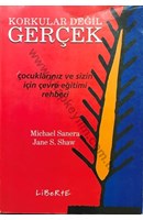 Korkular Değil Gerçek (Çocuklarınız ve Sizin İçin Çevre Eğitim Rehberi) | Kitap Keyfim