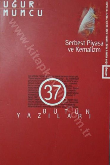 Bütün Yazıları 37 Serbest Piyasa ve Kemalizm | Kitap Keyfim