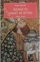 Bizans'ta Sanat ve Ritüel | Kitap Keyfim