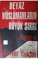 Beyaz Müslümanların Büyük Sırrı Efendi-2 | Kitap Keyfim